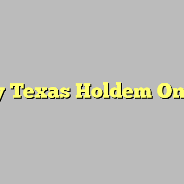 Play Texas Holdem Online