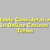 Inevitable Considerations To Make In Online Casinos Bonus Terms