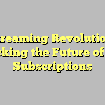 Streaming Revolution: Unlocking the Future of IPTV Subscriptions